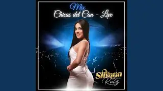 Mix Chicas del Can: Esta Pillao / El Negro No Puede / El Africano (Live)