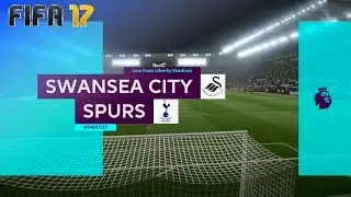 FIFA 17 - Swansea City vs. Tottenham Hotspur @ Liberty Stadium