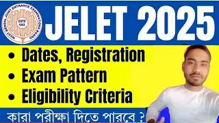WBJEE JELET 2025: Dates, Registration, Syllabus, Pattern, Eligibility, Admission Process #jelet