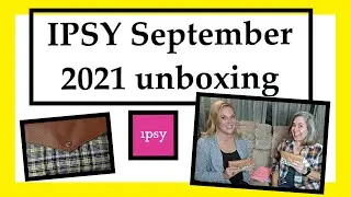 September 2021 IPSY Unboxing