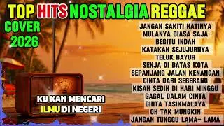 Lagu nostalgia(full HD)cover reggae lagu lama, kenangan top 2026 full album kompilasi