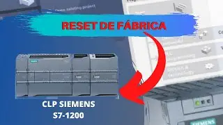 Reset de Fábrica no CLP Siemens | Restaurando uma CPU S7-1200 Siemens para Padrão de Fábrica