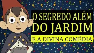 O Segredo Além do Jardim e a Divina Comédia - Meteoro