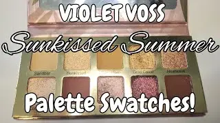 Sunkissed Summer!! Violet Voss Eyeshadow Swatches! Beautiful!