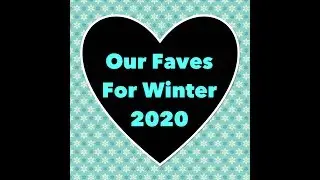 Our Faves For Winter 2020