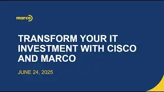 Transform Your IT Investment: Cisco's Latest EA Strategy with Marco Lifecycle Management