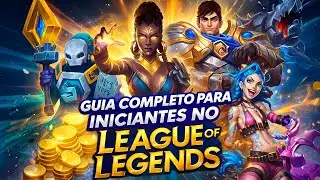GUIA COMPLETO PARA INICIANTES NO LEAGUE OF LEGENDS 2026 (Como jogar LOL)