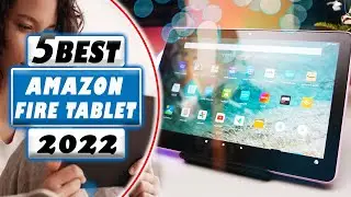 Top 5 Best Amazon Fire Tablets [Review-2022]