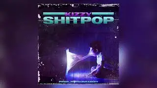 KISI - Shit Pop (Prod. Jortaindashit)
