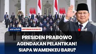 PRESIDEN PRABOWO AGENDAKAN PELANTIKAN! Adies Kadir Masuk MK & Wamenkeu Baru Dilantik!