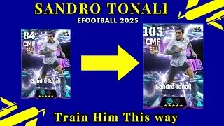 How To Train Sandro Tonali  Max Level Upgrade Training Guide efootball 2026 Mobile