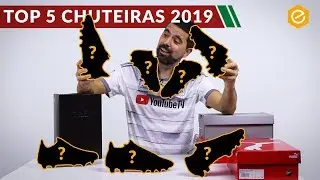TOP 5 DAS MELHORES CHUTEIRAS DE 2019