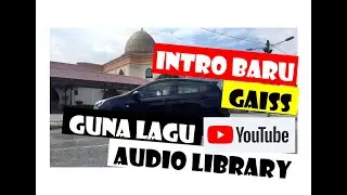 FIFTYSIX CHANNEL | INTRO BARU GUNA LAGU YOUTUBE AUDIO LIBRARY SAHAJA | APRIL 2020