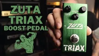 ZUTA TRIAX | The Ultimate BOOST PEDAL for your TUBE AMP?