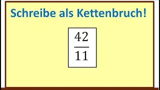 Bruchzahl in Kettenbruch umwandeln | Beispiel vorgerechnet und erkl&auml;rt
