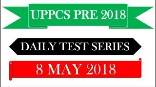 UPPCS PRE 2018 DAILY TEST SERIES