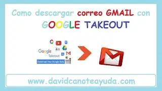 📨 C&oacute;mo exportar tu correo de Gmail con Google Takeout 📤