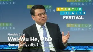 StartUp Health Festival Founder Stories: Wei-Wu He, PhD, Human Longevity, Inc.