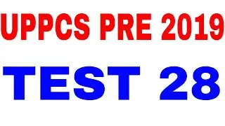 UPPCS/UPPSC PRE 2019 MOCK TEST 28