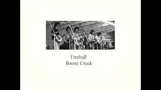 Fireball - Boone Creek