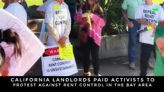 California Landlords Paid Activists To Protest Against Rent Control In The Bay Area