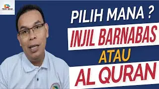 Menerima Injil Barnabas Berarti Menolak Al Quran: Pilih Mana? Injil Barnabas Atau Al Quran