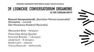39. Legnickie Conversatorium Organowe - Koncert kompozytorski &bdquo;Stanisław Moryto kameralnie&rdquo;