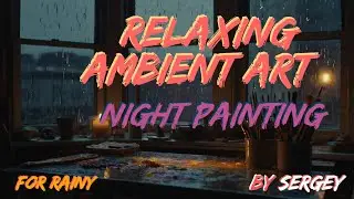 Rainy Night Painting | Relaxing Ambient Art for Sleep & Study | 2 Hours