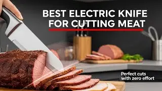 TOP 5 Best Electric Knife For Cutting Meat 2026 |  Electric Knife Will Make Cutting Meat Effortless