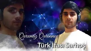 Qorxmaz Qurbanov turk ifasi