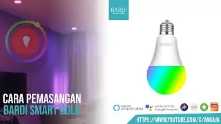 Cara Pemasangan - BARDI Smart Bulb Lampu Pintar