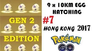 POKEMON GO GEN 2 | 9 x 10KM EGG HATCHING 2017 #7