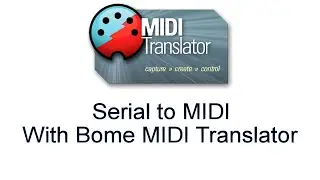 Учебное пособие: Преобразование последовательного порта в MIDI с помощью Bome MIDI Translator Pro