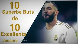 Top 10 superbe buts des 10 excellents joueurs : Skills and Goals