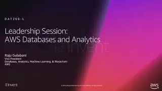 AWS re:Invent 2018: сессия для лидеров: Базы данных и аналитика AWS (DAT206-L)