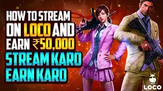 Loco Pe Game Stream karke Paise Earn Full Guide #loco #StreamOnLoco #EarnOnLoco #StreamKaroEarnKaro