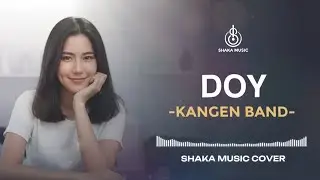 DOY - KANGEN BAND | VIDEO LYRIC -COVER BY SHAKA MUSIC