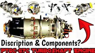 PT6c-67c Turboshaft Engine - AW139 helicopter | discription & components with demonstration 🚁