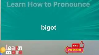 How to Pronounce bigot