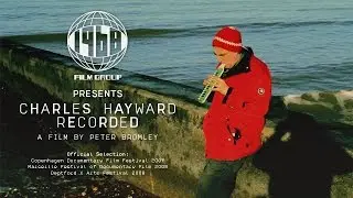 Charles Hayward Recorded | Trailer