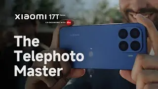 Xiaomi 17T Series | The Telephoto Master
