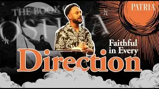 Faithful in Every Direction | Joshua 12:1-24 | Pastor Haron Kaisa