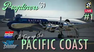 Propliners Live! - Pacific Coast Trail Feat. United DC-6B Mainliner - PMDG DC-6B MSFS Full Flight