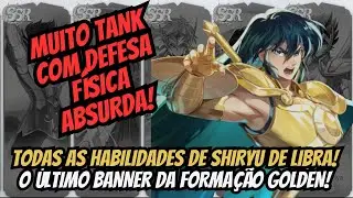 ⭐SHIRYU DE LIBRA SUPER DEFESA FÍSICA E RESISTENCIA! ÚLTIMO BANNER GOLDEN DE SAINT SEIYA EX!!!⭐