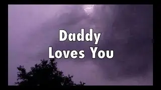 David Michael - Daddy Loves You - Lyric Video