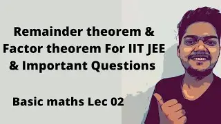 Remainder theorem and factor theorem: Basic maths lecture 02 || istudy