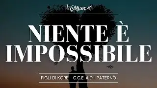 🎵 NIENTE È IMPOSSIBILE - (Cantico Evangelico)