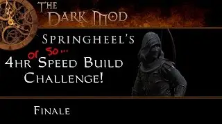 The Dark Mod: Springheel's Speed Build Challenge: Finale