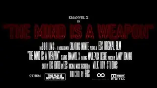Emanuel X - The Mind Is A Weapon (Official Music Video)