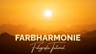 HARMONISCHE FARBEN | Fotografie Tutorial